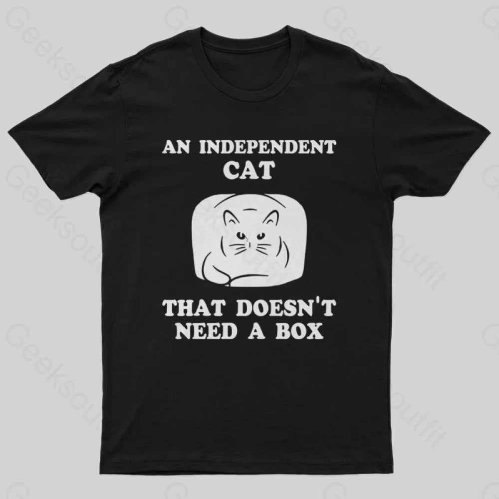 A Independent Cat That Doesn’t Need Box T-Shirt Black / S Yc