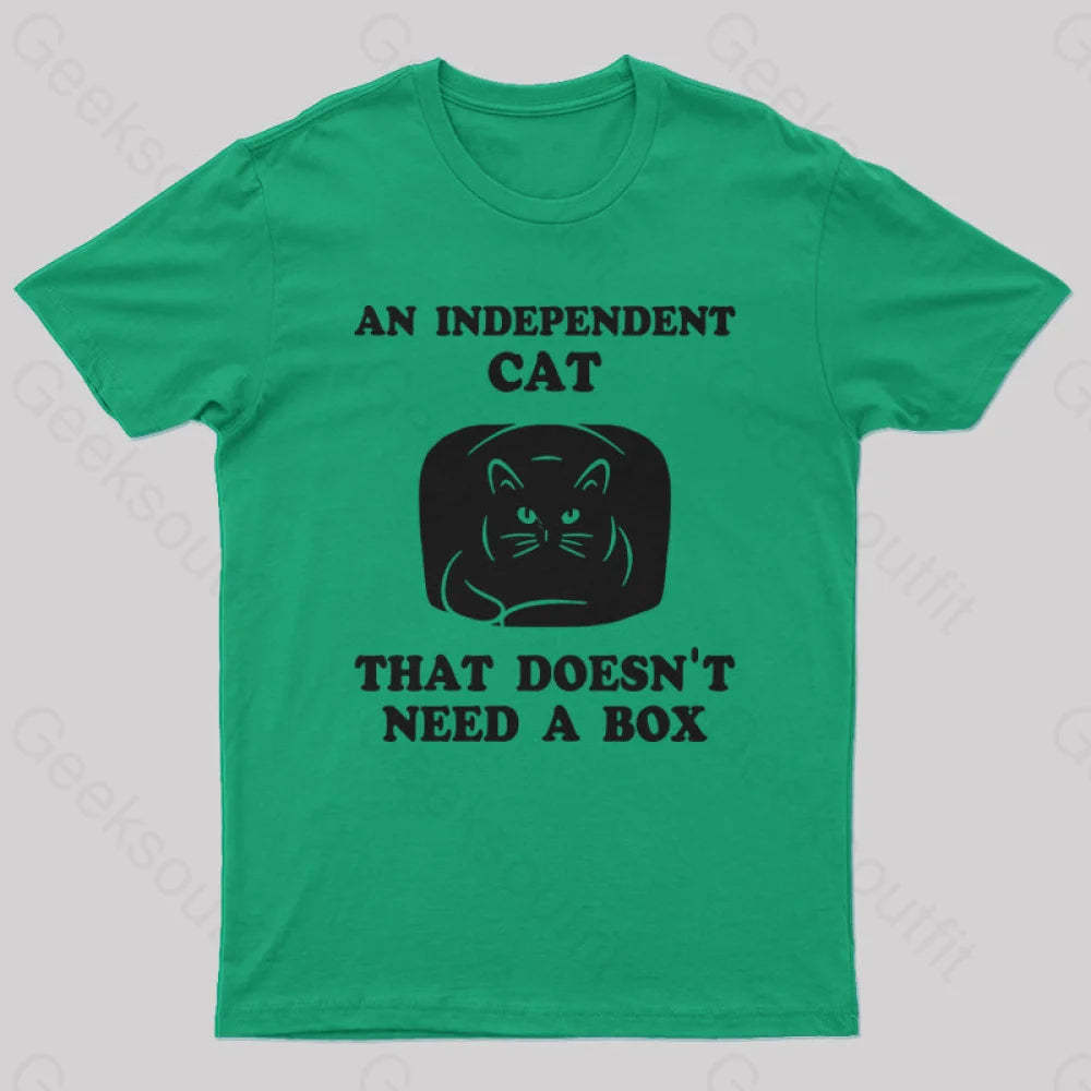 A Independent Cat That Doesn’t Need Box T-Shirt Green / S Yc