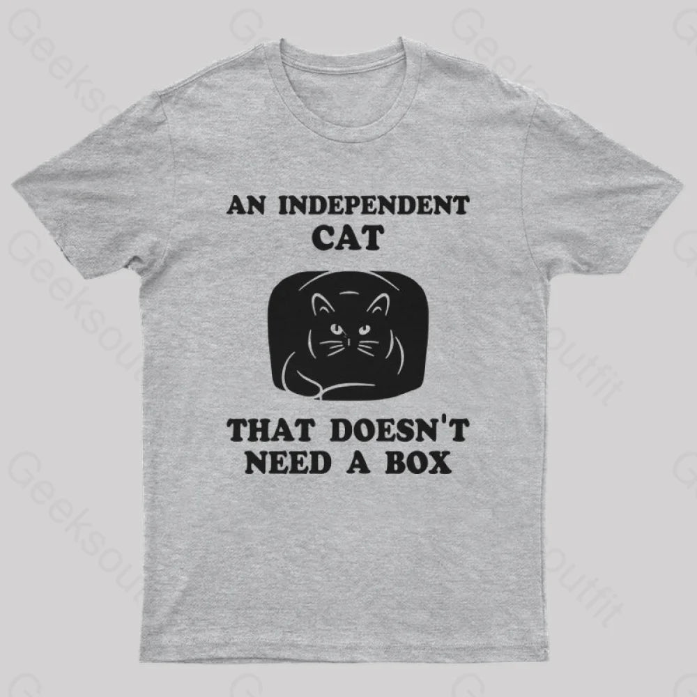 A Independent Cat That Doesn’t Need Box T-Shirt Grey / S Yc