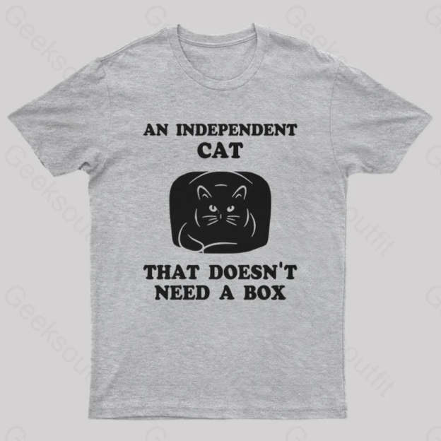 A Independent Cat That Doesn’t Need Box T-Shirt Grey / S Yc