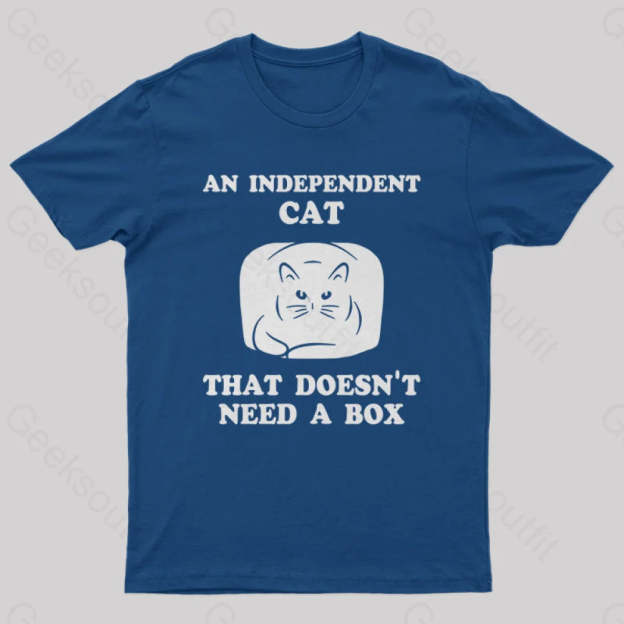 A Independent Cat That Doesn’t Need Box T-Shirt Navy / S Yc