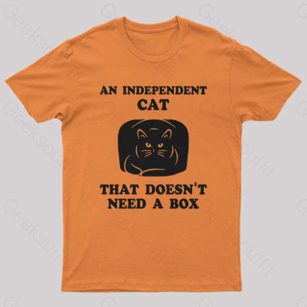 A Independent Cat That Doesn’t Need Box T-Shirt Orange / S Yc