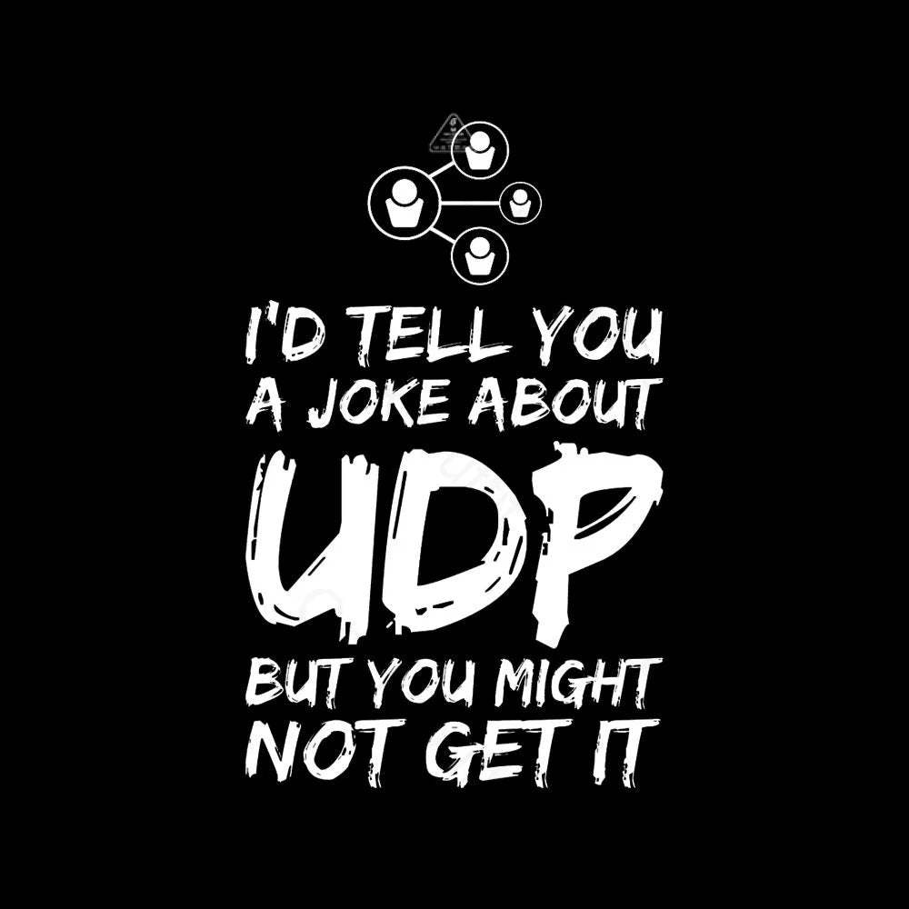A Joke About Udp Geek T-Shirt
