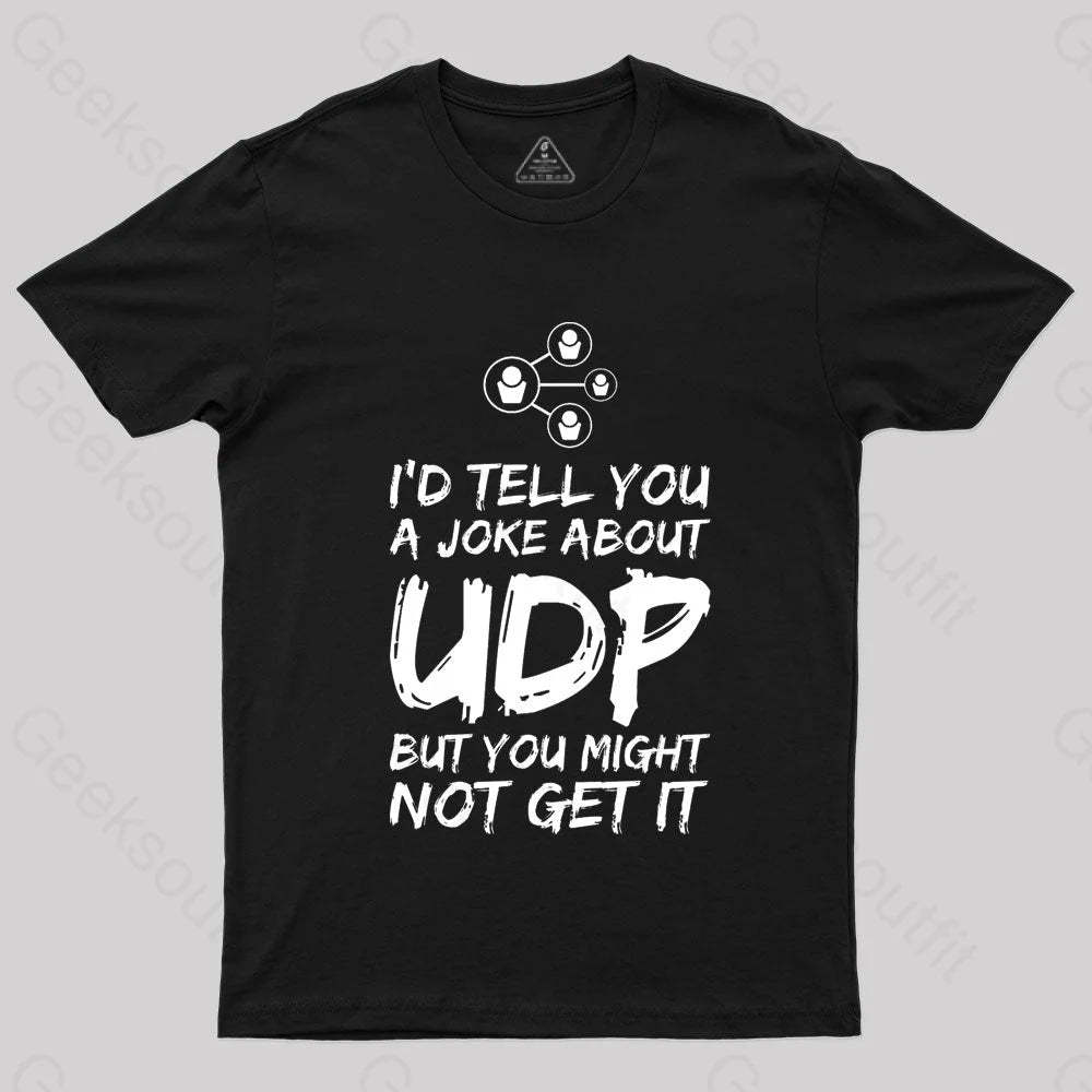 A Joke About Udp Geek T-Shirt Black / S