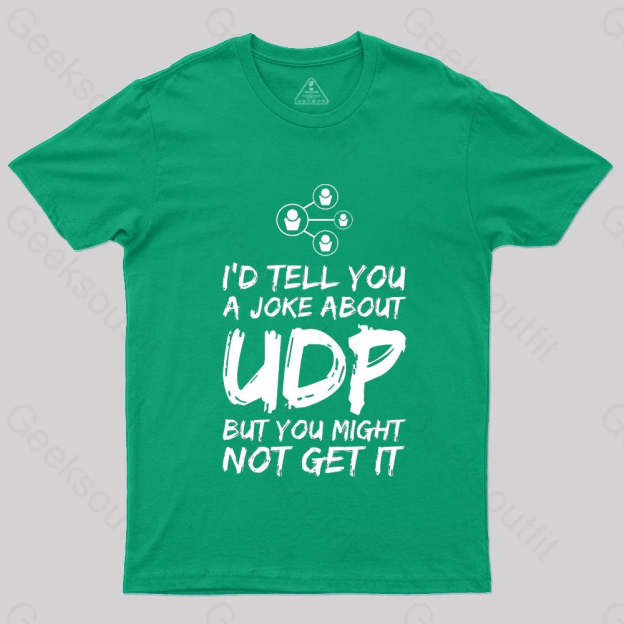 A Joke About Udp Geek T-Shirt Green / S