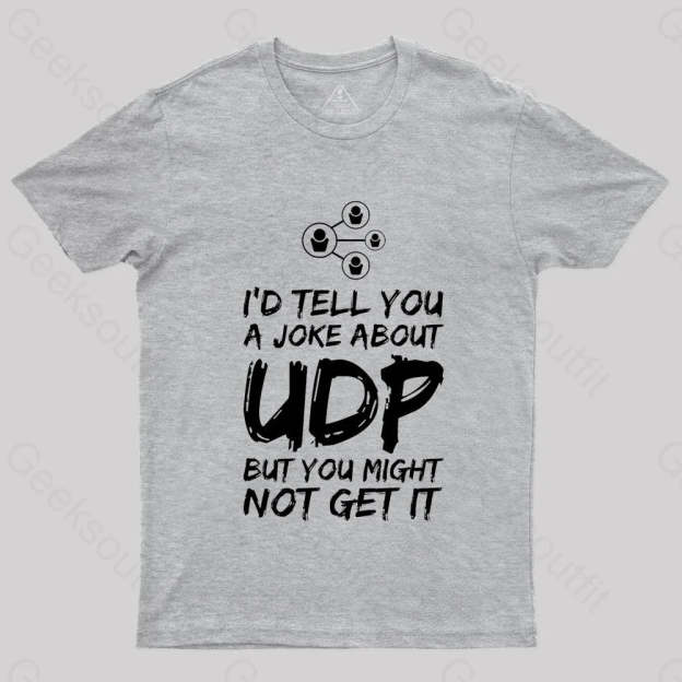 A Joke About Udp Geek T-Shirt Grey / S