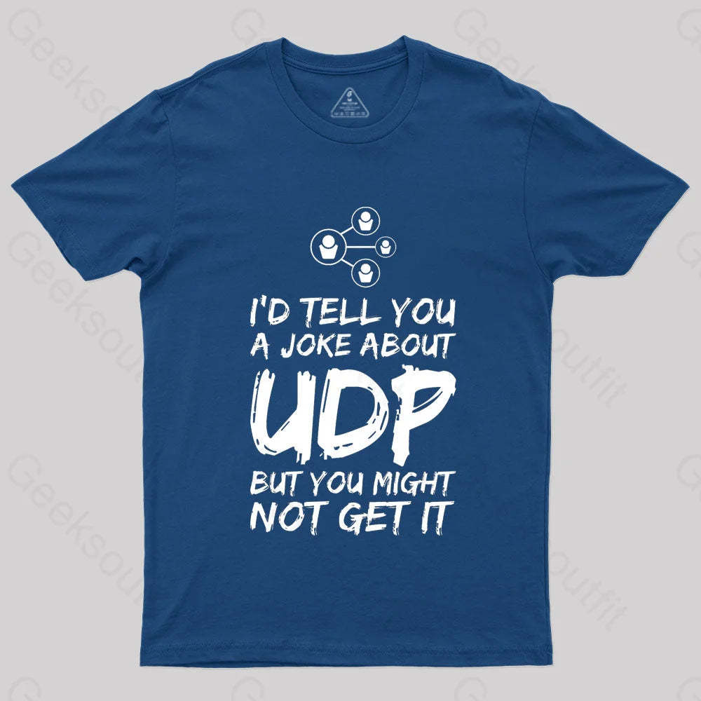 A Joke About Udp Geek T-Shirt Navy / S