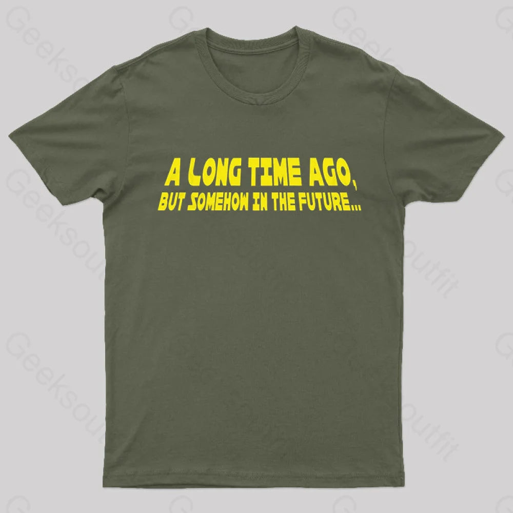 A Long Time Ago Geek T-Shirt Army Green / S
