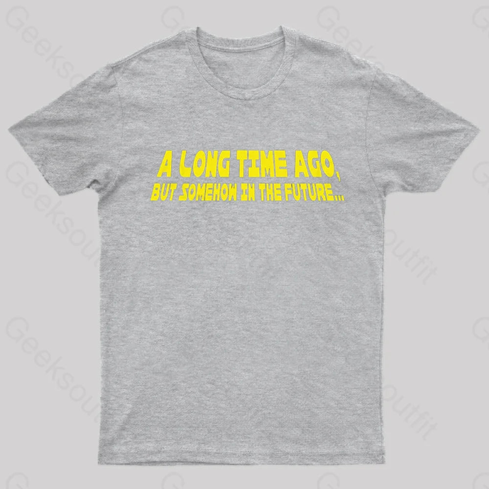 A Long Time Ago Geek T-Shirt Grey / S