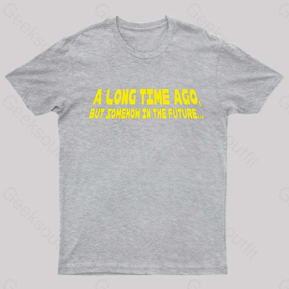 A Long Time Ago Geek T-Shirt Grey / S