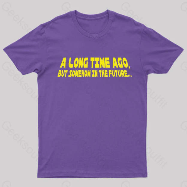 A Long Time Ago Geek T-Shirt Purple / S