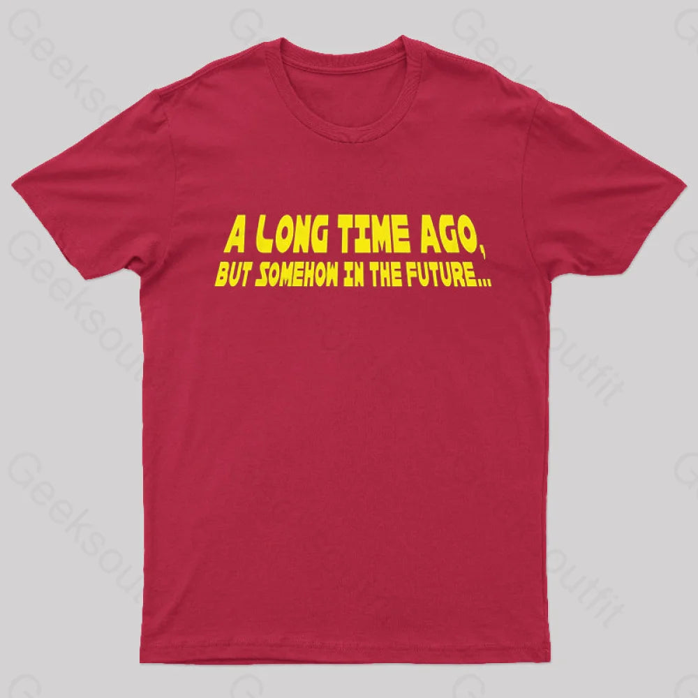 A Long Time Ago Geek T-Shirt Red / S