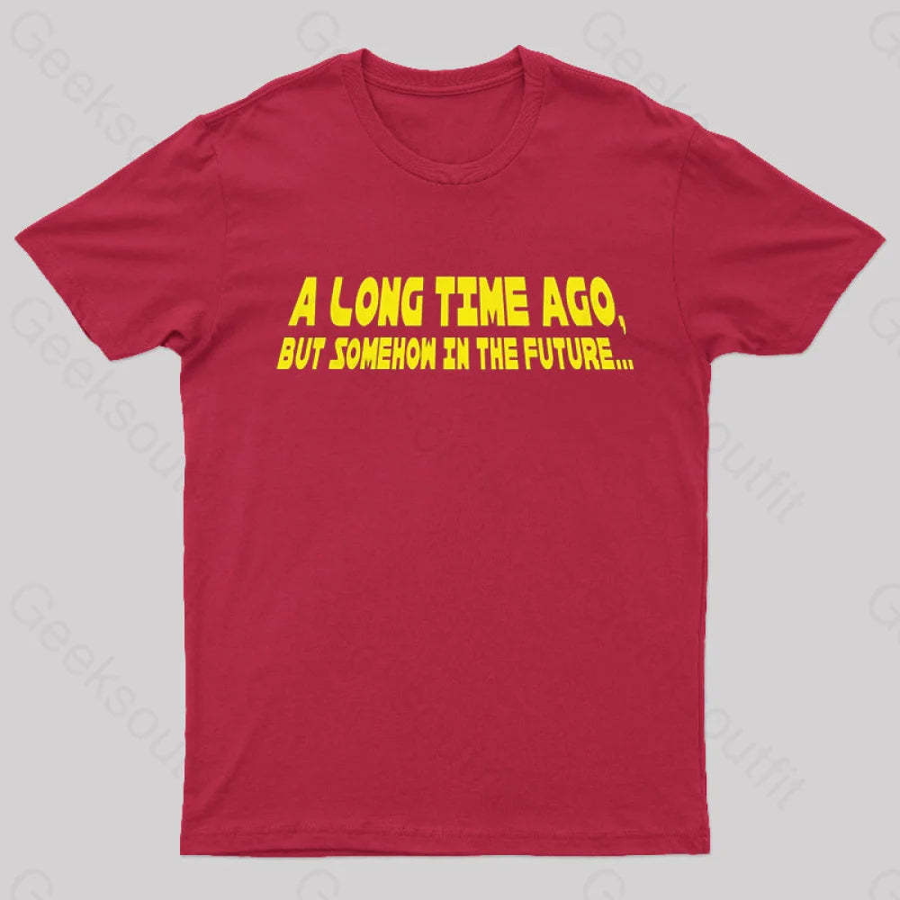 A Long Time Ago Geek T-Shirt Red / S