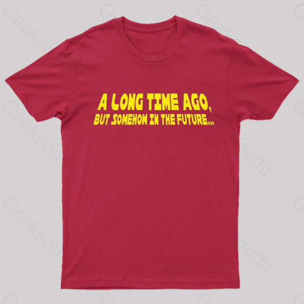 A Long Time Ago Geek T-Shirt Red / S