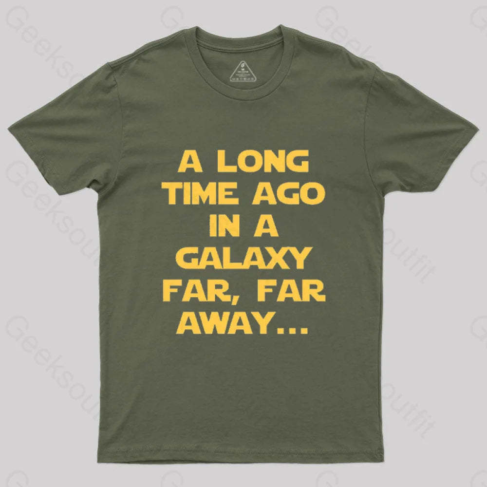 A Long Time Ago In A Galaxy Far Away T-Shirt Army Green / S