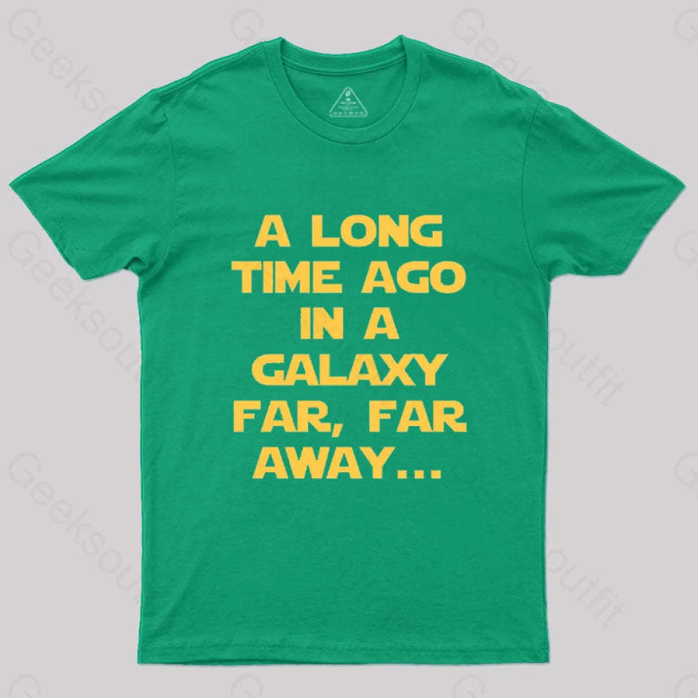 A Long Time Ago In A Galaxy Far Away T-Shirt Green / S