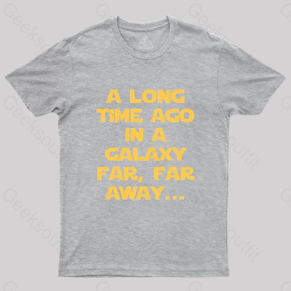 A Long Time Ago In A Galaxy Far Away T-Shirt Grey / S
