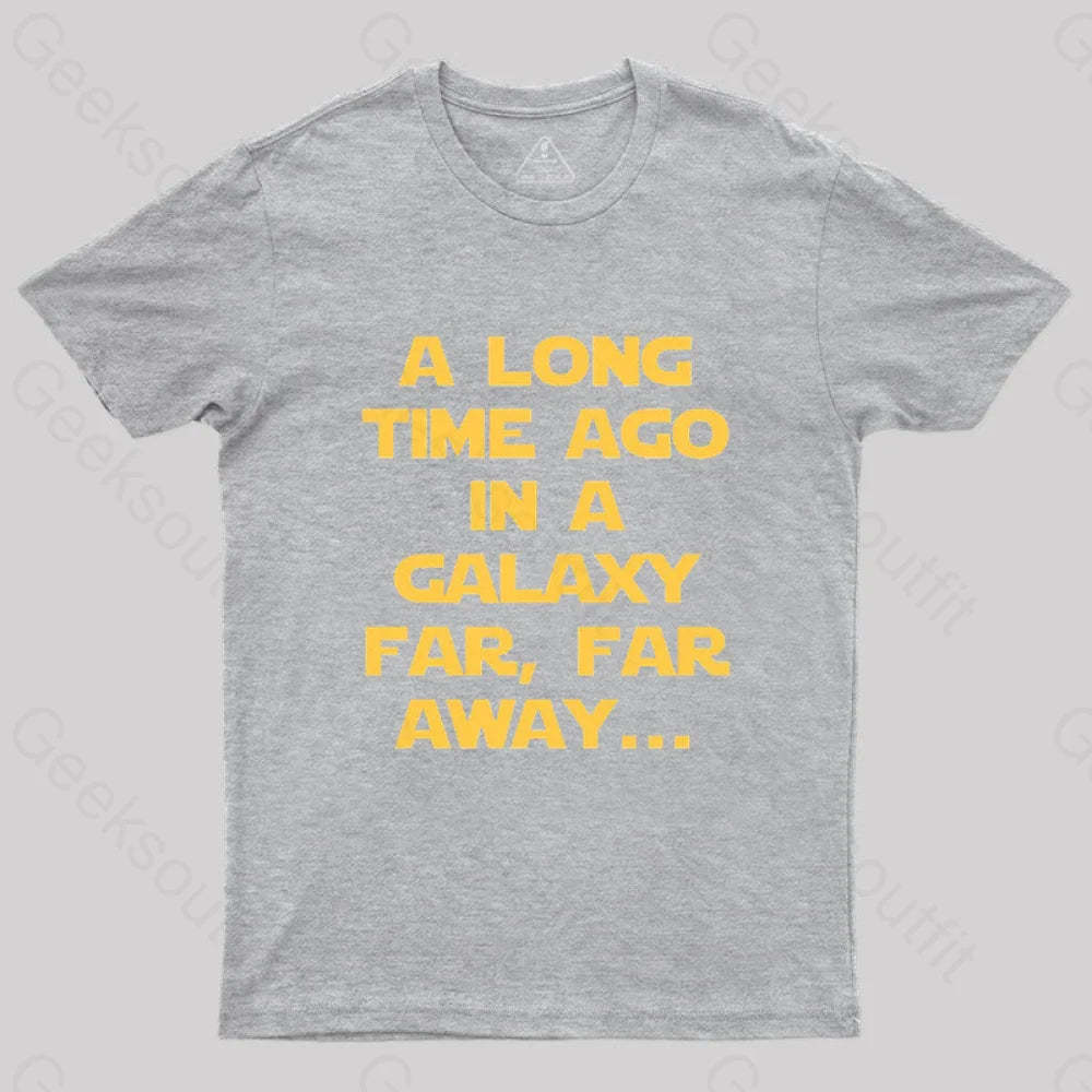 A Long Time Ago In A Galaxy Far Away T-Shirt Grey / S
