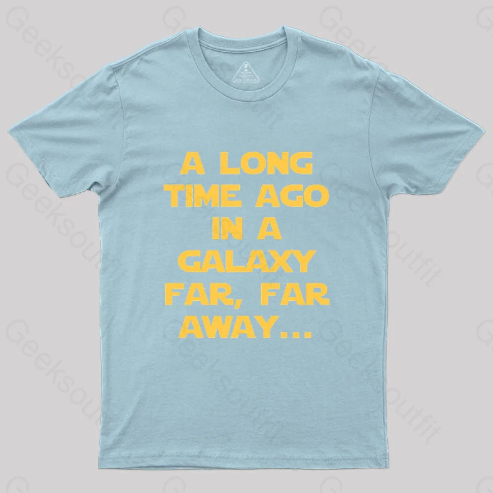 A Long Time Ago In A Galaxy Far Away T-Shirt Light Blue / S