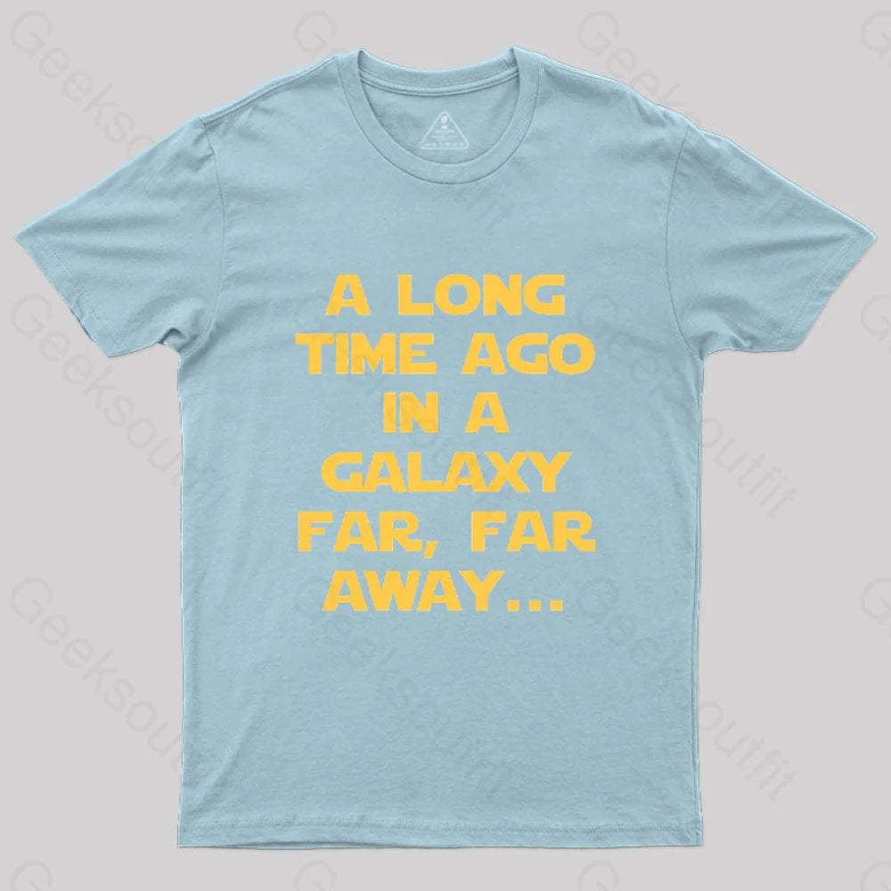 A Long Time Ago In A Galaxy Far Away T-Shirt Light Blue / S