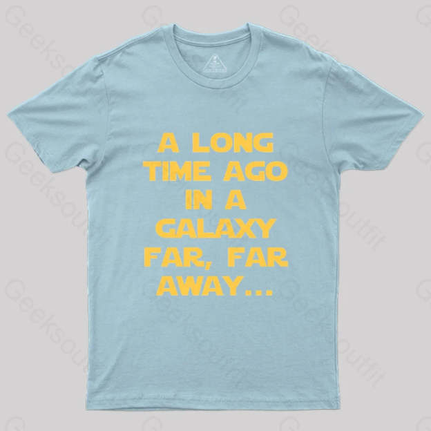 A Long Time Ago In A Galaxy Far Away T-Shirt Light Blue / S