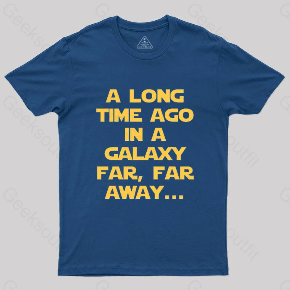 A Long Time Ago In A Galaxy Far Away T-Shirt Navy / S