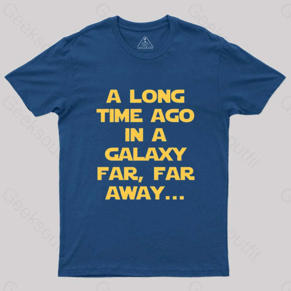 A Long Time Ago In A Galaxy Far Away T-Shirt Navy / S