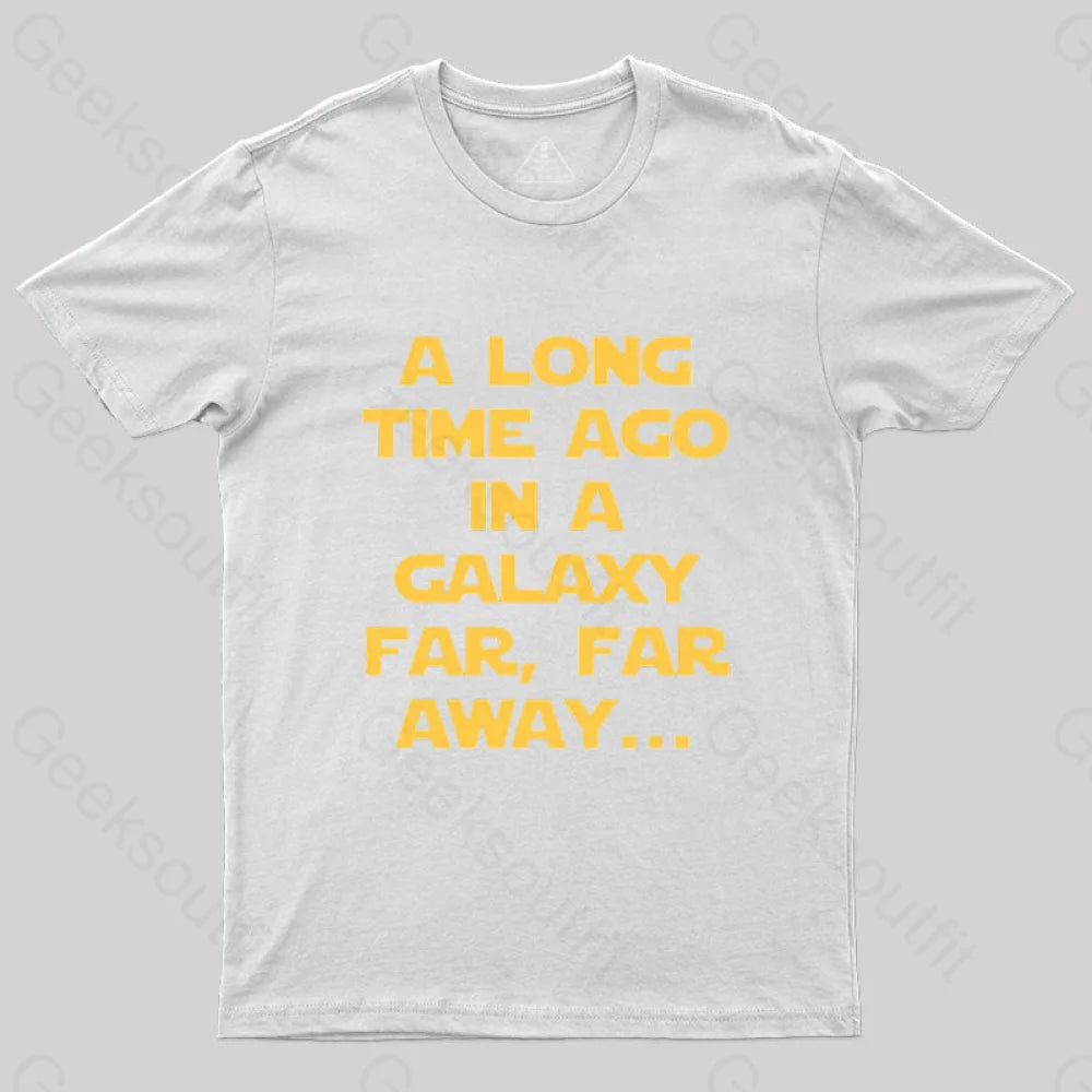 A Long Time Ago In A Galaxy Far Away T-Shirt White / S