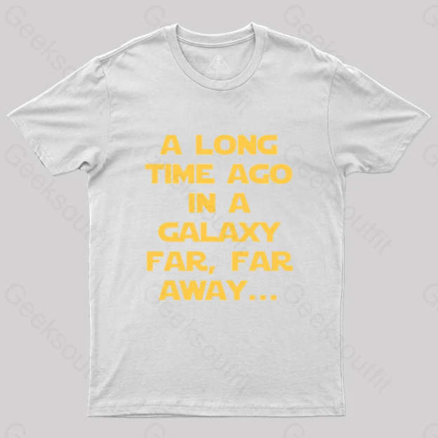 A Long Time Ago In A Galaxy Far Away T-Shirt White / S