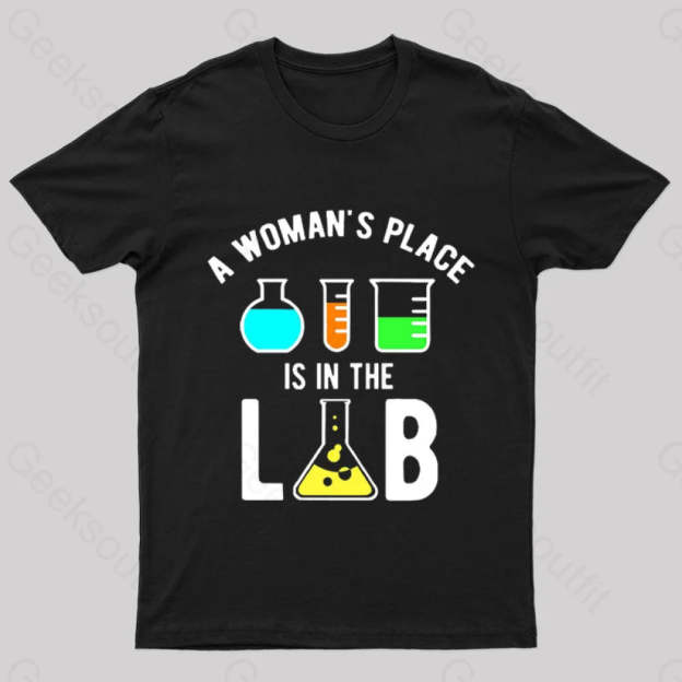 A Woman’s Place Is In The Lab Nerd T-Shirt Black / S