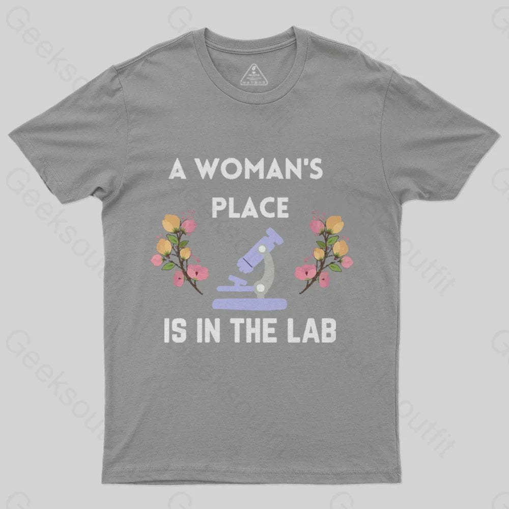 A Woman's Place is in the Lab T-Shirt - Geeksoutfit