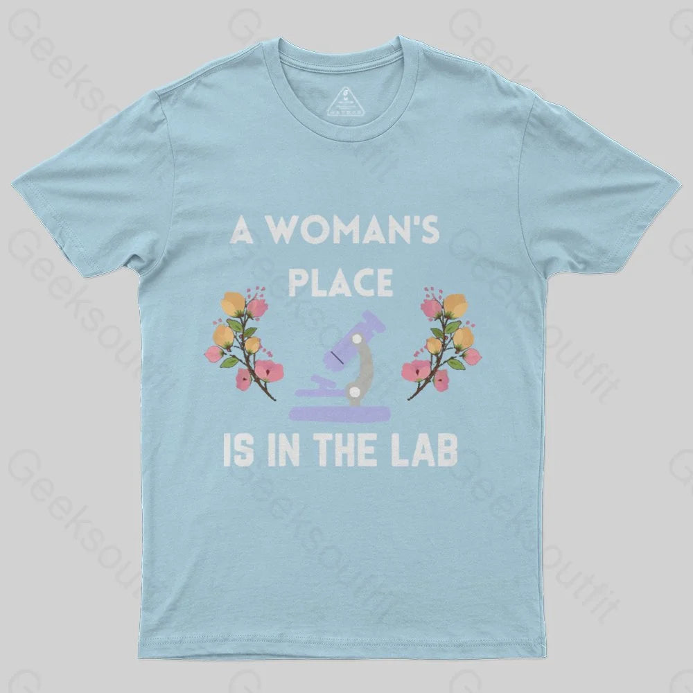 A Woman's Place is in the Lab T-Shirt - Geeksoutfit
