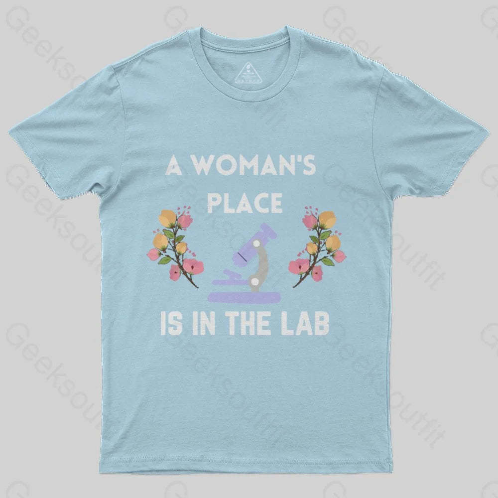 A Woman's Place is in the Lab T-Shirt - Geeksoutfit