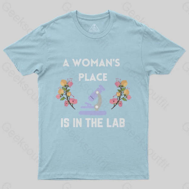 A Woman's Place is in the Lab T-Shirt - Geeksoutfit