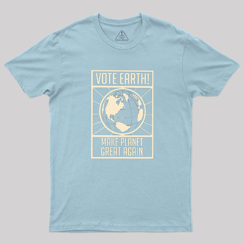 Vote Earth Geek T-Shirt