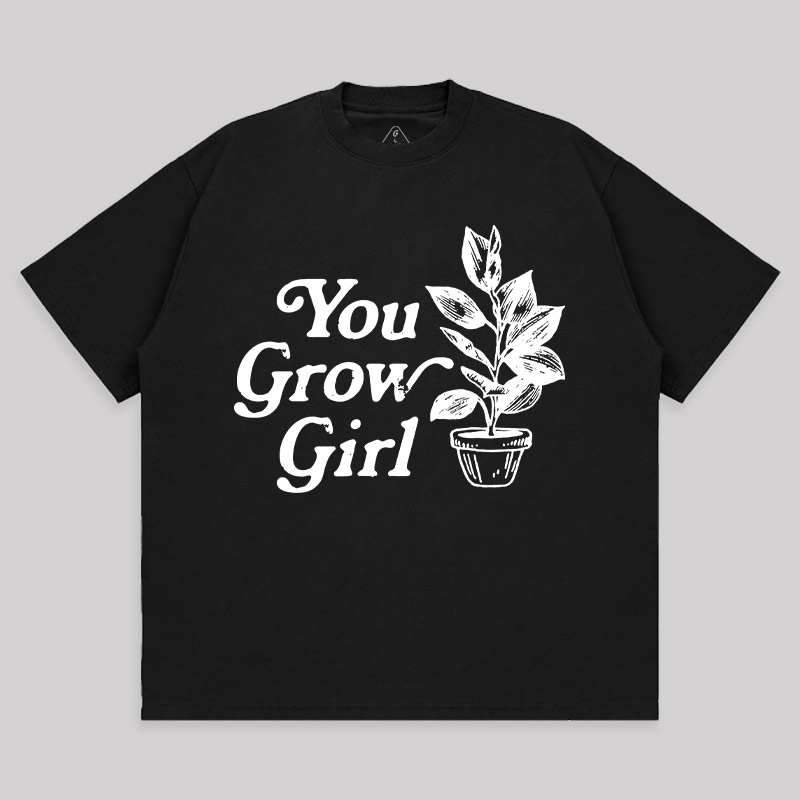 You Grow Girl Unisex Oversized T-shirt