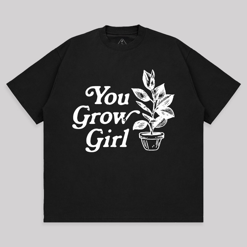 You Grow Girl Unisex Oversized T-shirt