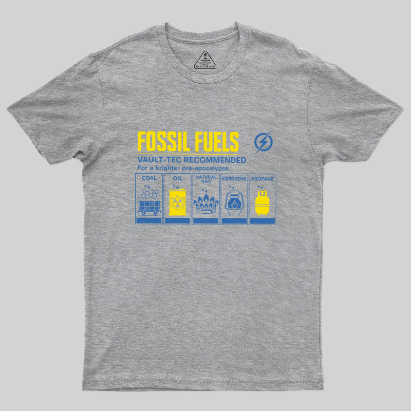 Fossil Fuels Pre-Apocalypse Geek T-Shirt