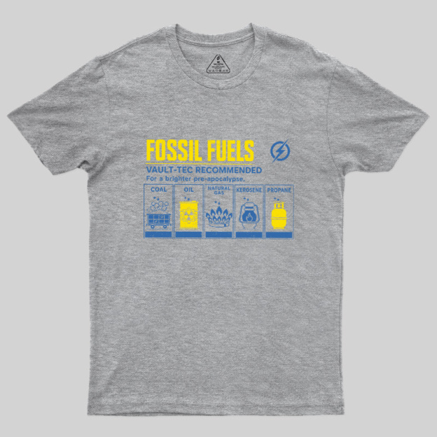 Fossil Fuels Pre-Apocalypse Geek T-Shirt