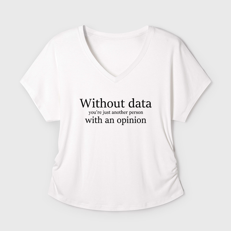 Without Data You're Just Another Person Geek Dolman Sleeve V-Neck Shirt