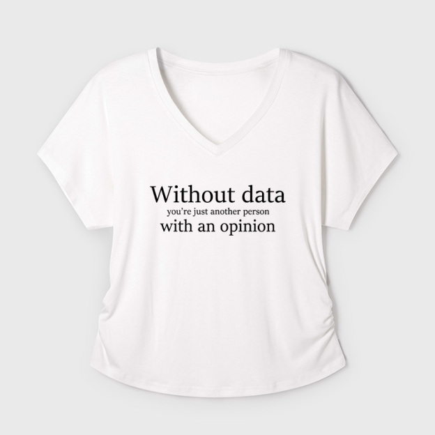 Without Data You're Just Another Person Geek Dolman Sleeve V-Neck Shirt