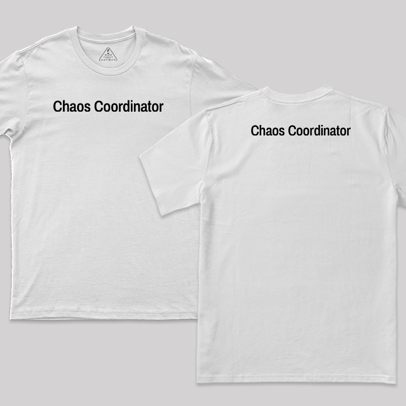 Chaos Coordinator Front and Back Printed T-Shirt
