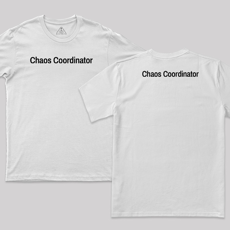 Chaos Coordinator Front and Back Printed T-Shirt