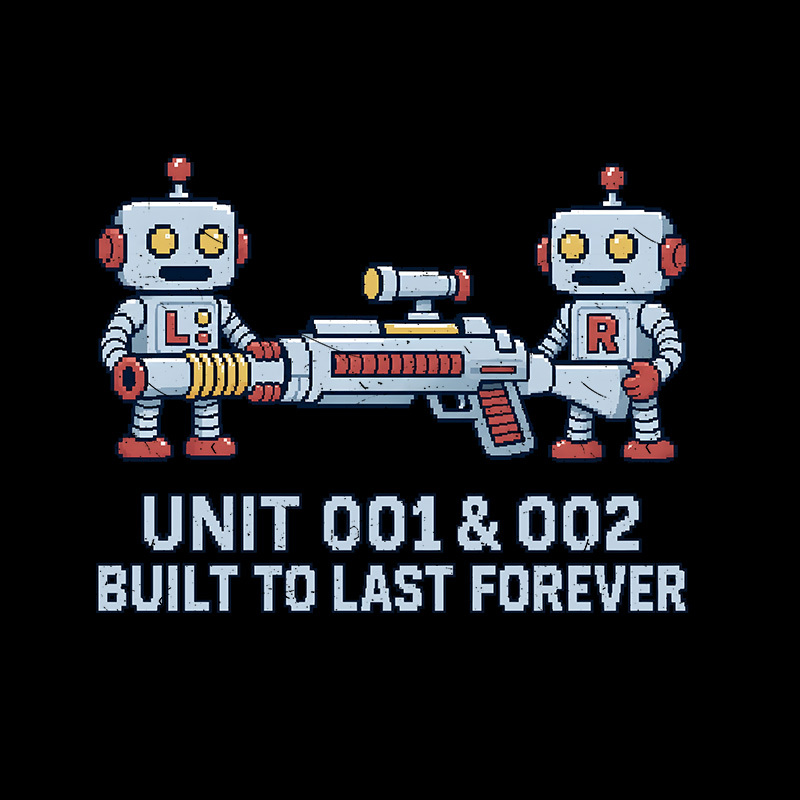 Unit 001 & 002 Built To Last Forever Geek T-Shirt