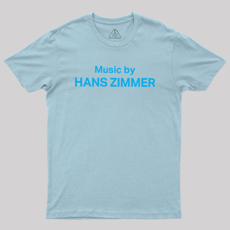 Music by HANS ZIMMER Geek T-Shirt