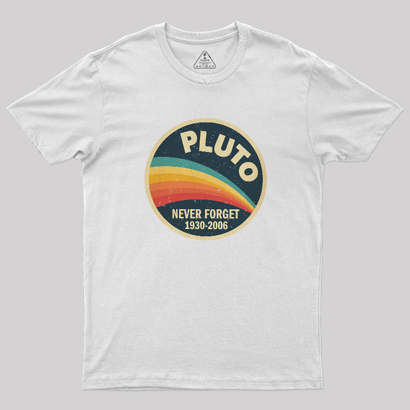 Never Forget Planet Pluto Geek T-Shirt