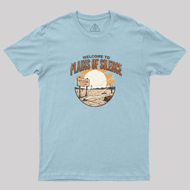 Welcome To Plains Of Silence Geek T-Shirt