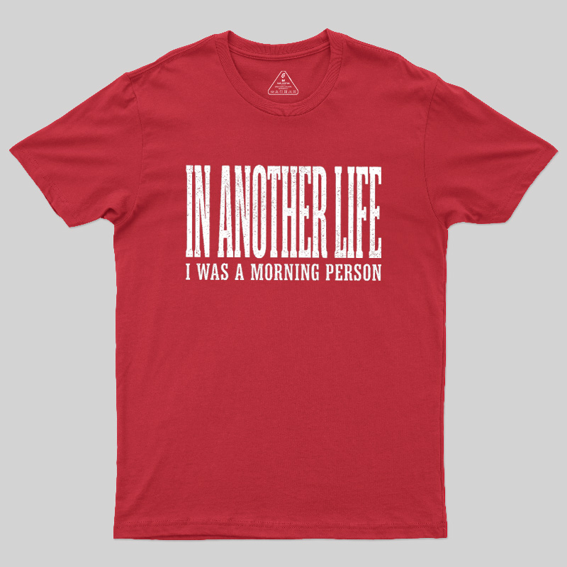 In Another Life Geek T-Shirt