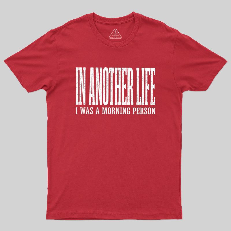 In Another Life Geek T-Shirt