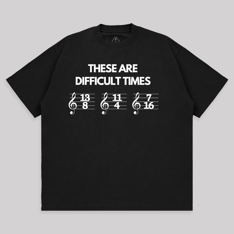 These Are Difficult Times Unisex Oversized T-shirt